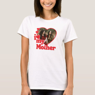 I Love My Mother Heart Photo Mothers Day T Shirt