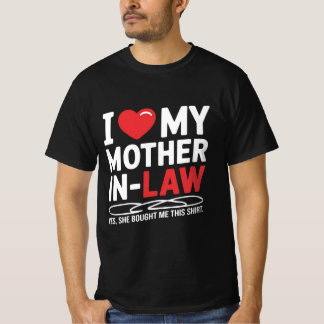 I love my mother-in-law t shirt