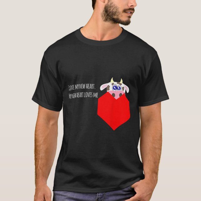 I Love My New Cow Valve Heart Patient  T Shirt (Framsida)