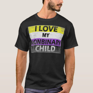 I Love My Nonbinary Child LGBT Non Binary Awarenes T Shirt