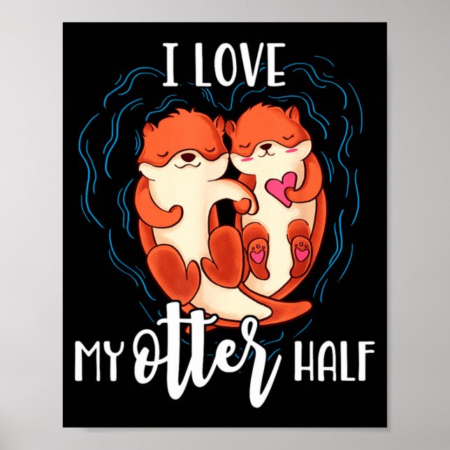 I Love My Otter Half Pun Couple Valentines Day  Poster (Framsidan)
