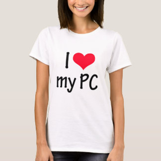 I love my pc t shirt