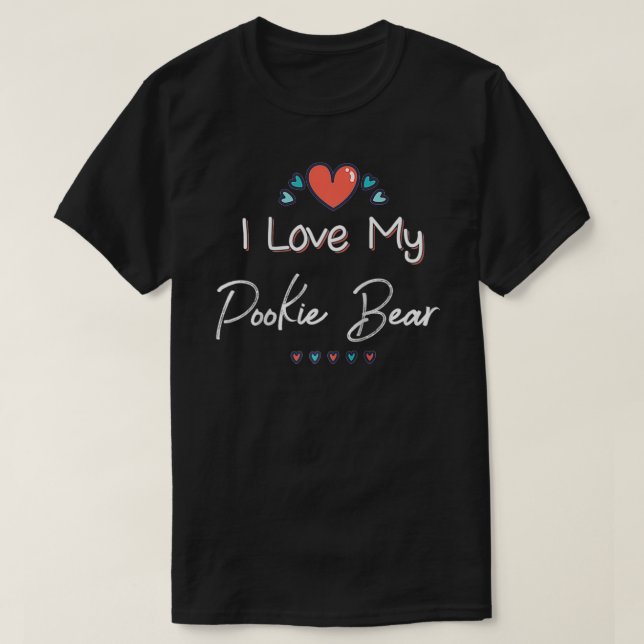 I Love My Pookie Bear Cute Mothers Day Design Gift T Shirt (Design framsida)