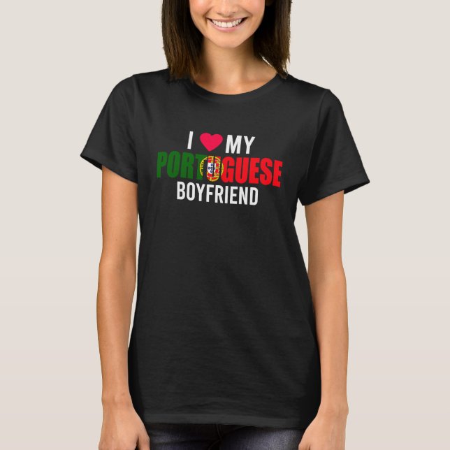 I Love My Portuguese Boyfriend Valentines Day T Shirt (Framsida)