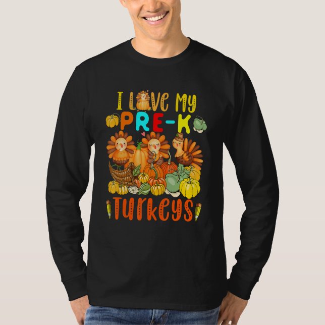 I Love My Pre K Turkeys Thanksgiving Teacher Turke T Shirt (Framsida)