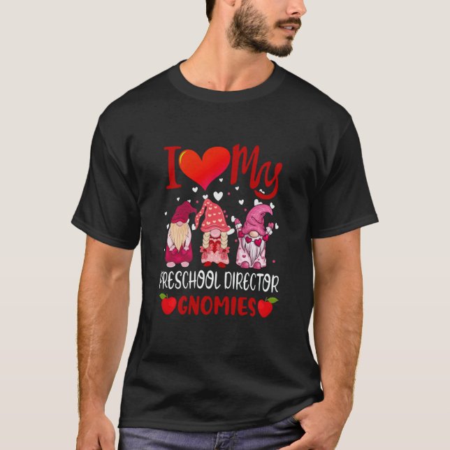 I Love My Preschool Director Gnomies Valentine's D T Shirt (Framsida)