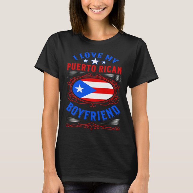 I love my Puerto Rican boyfriend T Shirt (Framsida)