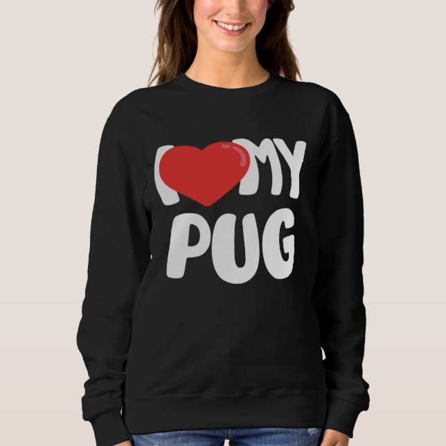I Love My Pug T Shirt (Framsida)