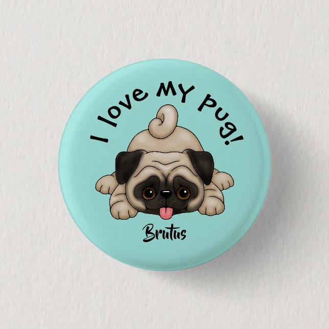 "I love my Pug" with Pet's Name Knapp (Framsida)