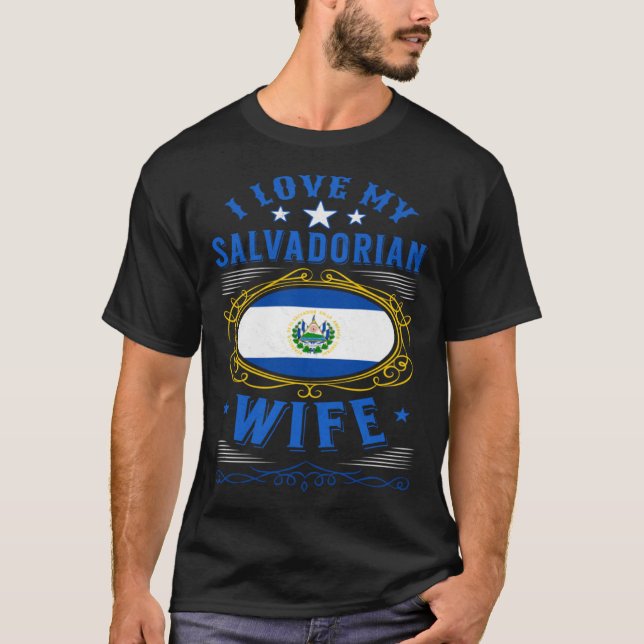 I love my Salvadorian wife T Shirt (Framsida)