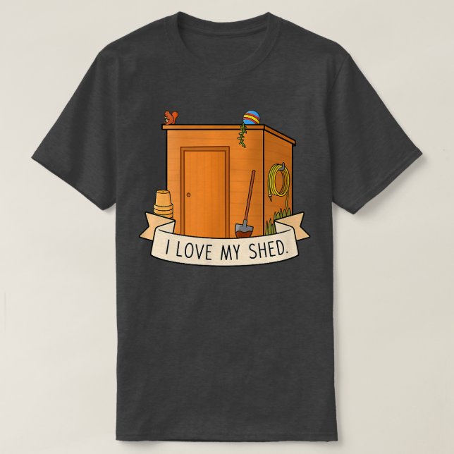 I Love My Shed  T Shirt (Design framsida)