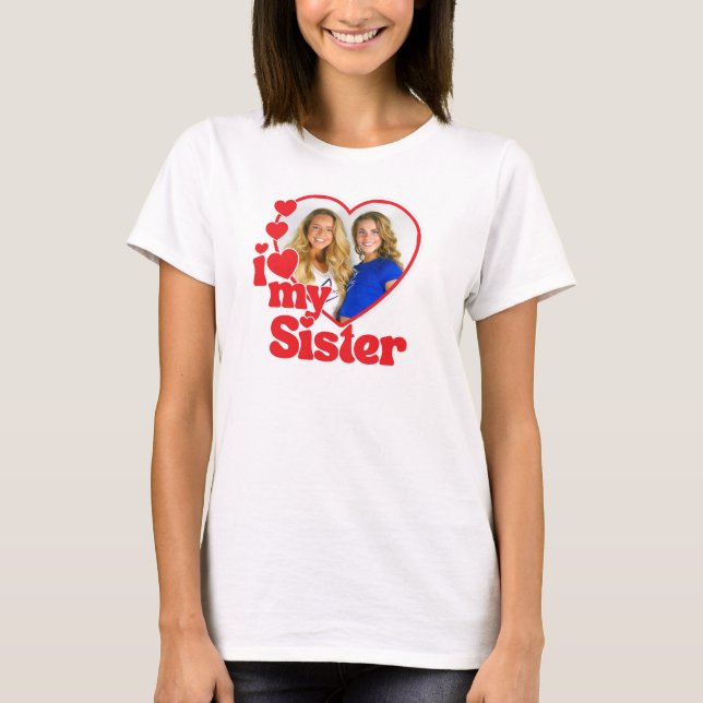 I Love My Sister Heart Photo T Shirt (Framsida)