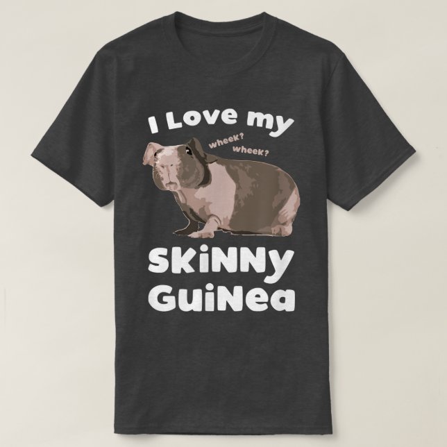 I love my Skinny Guinea Hairless Guinea Pig Lover  T Shirt (Design framsida)