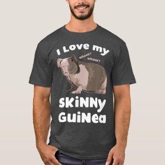 I love my Skinny Guinea Hairless Guinea Pig Lover  T Shirt