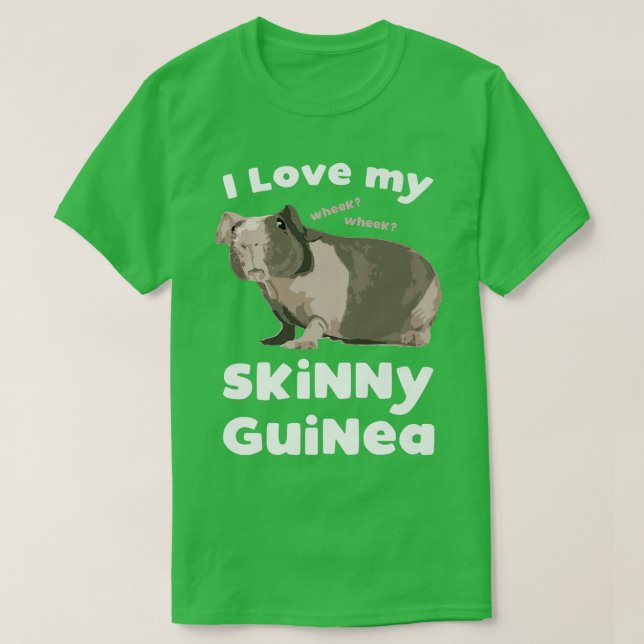 I love my Skinny Guinea Hairless Guinea Pig Lover  T Shirt (Design framsida)