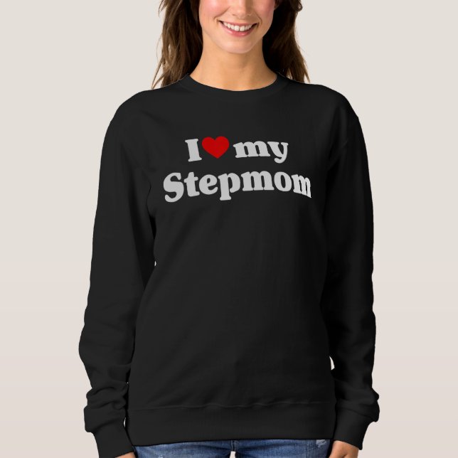 I Love My Stepmom Mother's Day Mommy Stepmother Mo T Shirt (Framsida)