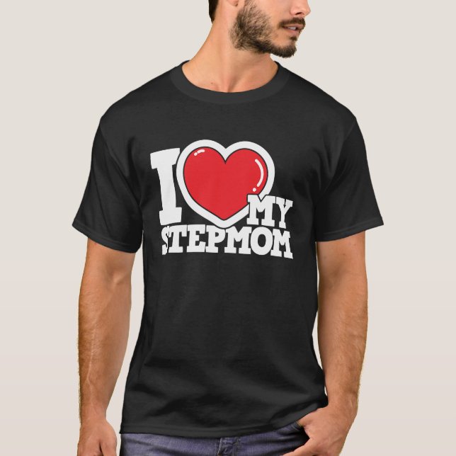 I Love My Stepmom  Stepmother Stepdaughter Stepson T Shirt (Framsida)