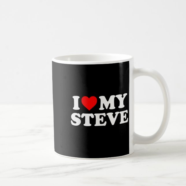 I Love My Steve  Kaffemugg (Höger)
