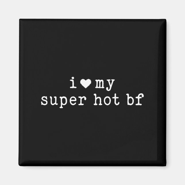 I Love My Super Hot Boyfriend Funny Girlfriend  Magnet (Framsidan)