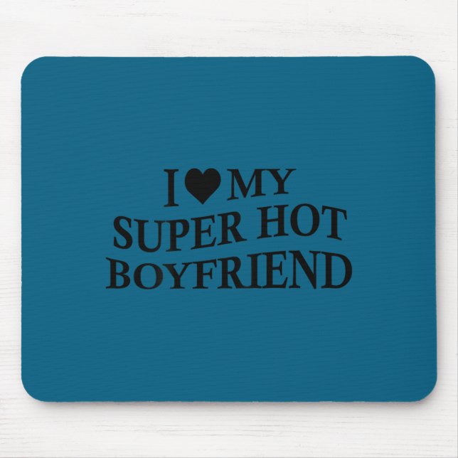 I Love My Super Hot Boyfriend Funny Girlfriend On  Musmatta (Framsidan)