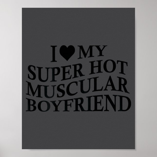 I Love My Super Hot Muscular Boyfriend Funny Love  Poster (Framsidan)