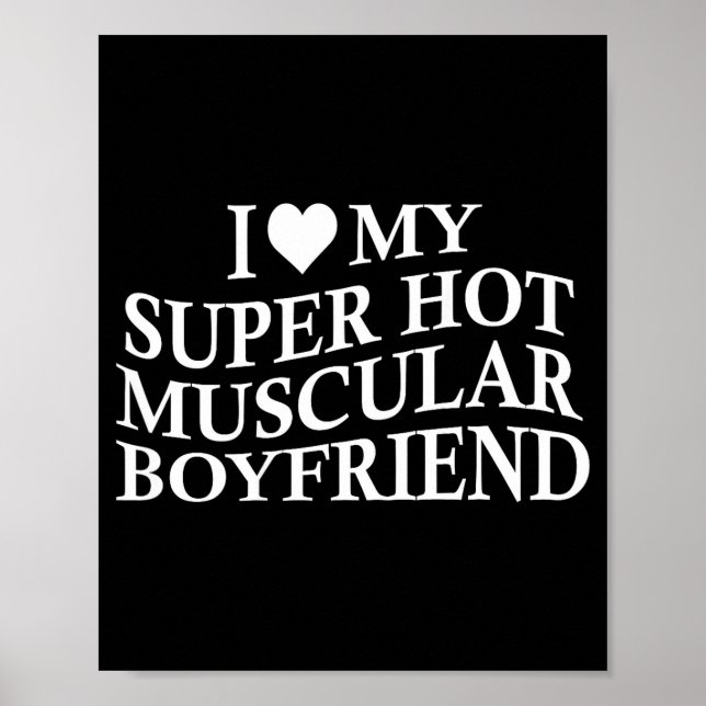 I Love My Super Hot Muscular Boyfriend Funny Love  Poster (Framsidan)