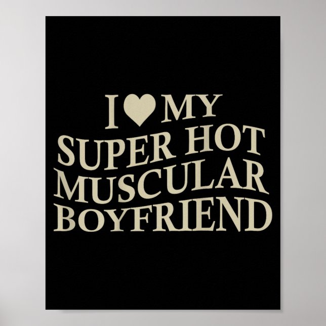 I Love My Super Hot Muscular Boyfriend Funny Love  Poster (Framsidan)