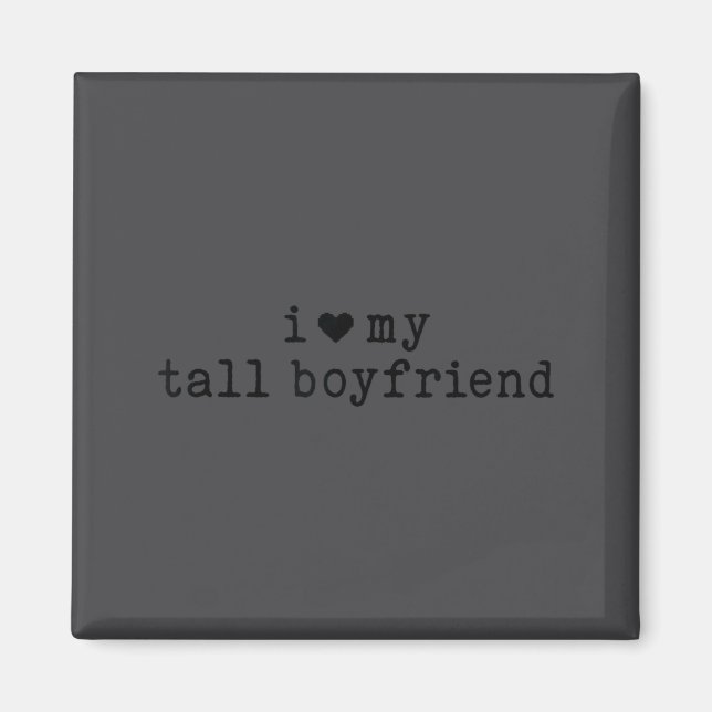 I Love My Tall Boyfriend Funny Girlfriend  Magnet (Framsidan)