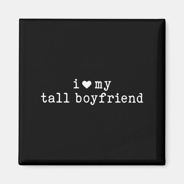 I Love My Tall Boyfriend Funny Girlfriend  Magnet (Framsidan)