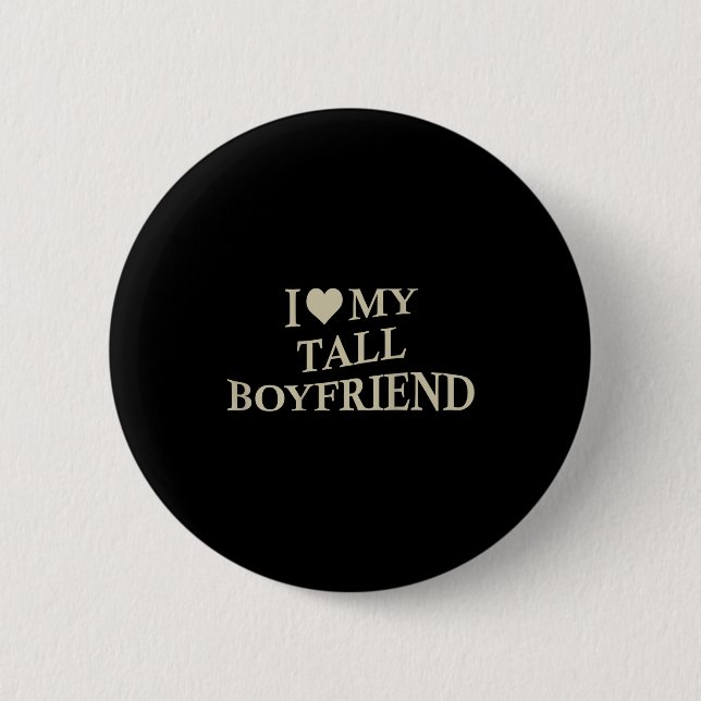 I Love My Tall Boyfriend Funny Girlfriend On Back  Knapp (Framsida)