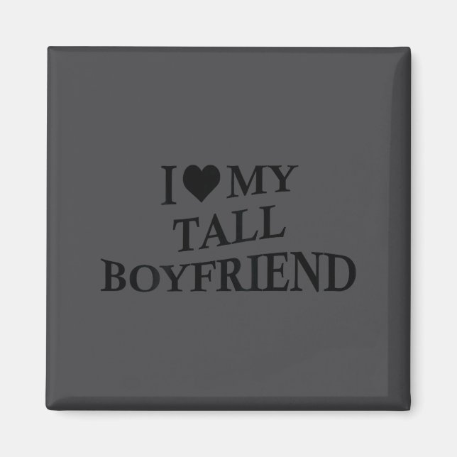 I Love My Tall Boyfriend Funny Girlfriend On Back  Magnet (Framsidan)