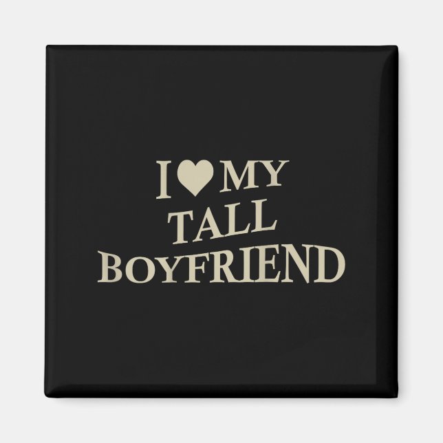 I Love My Tall Boyfriend Funny Girlfriend On Back  Magnet (Framsidan)