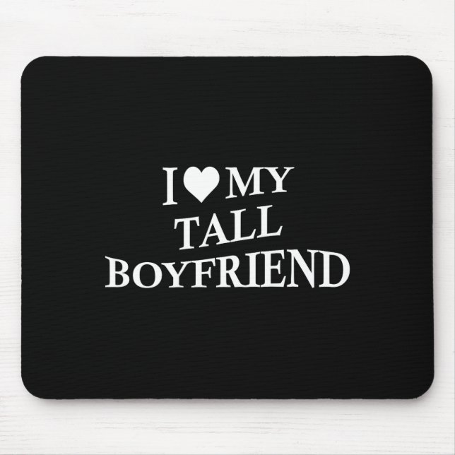 I Love My Tall Boyfriend Funny Girlfriend On Back  Musmatta (Framsidan)