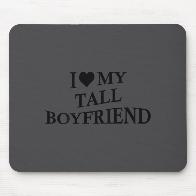I Love My Tall Boyfriend Funny Girlfriend On Back  Musmatta (Framsidan)