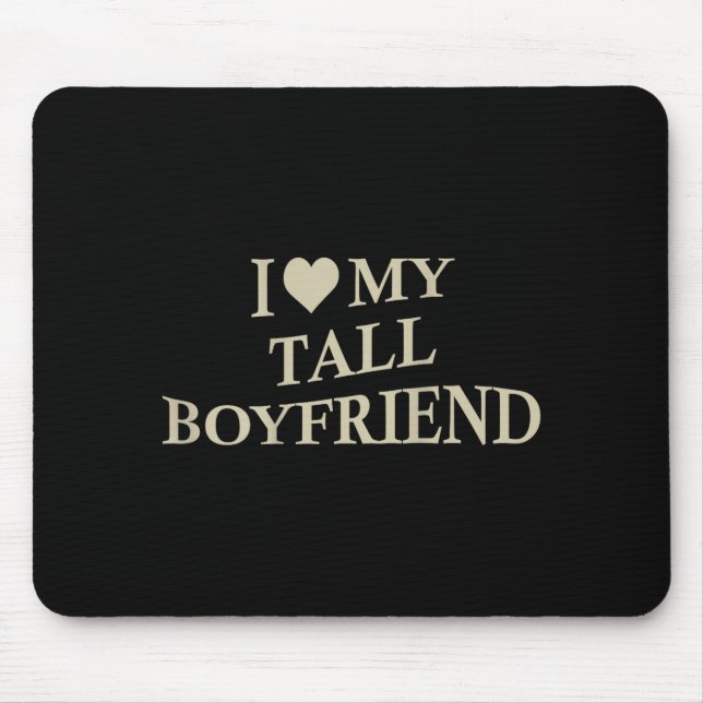 I Love My Tall Boyfriend Funny Girlfriend On Back  Musmatta (Framsidan)