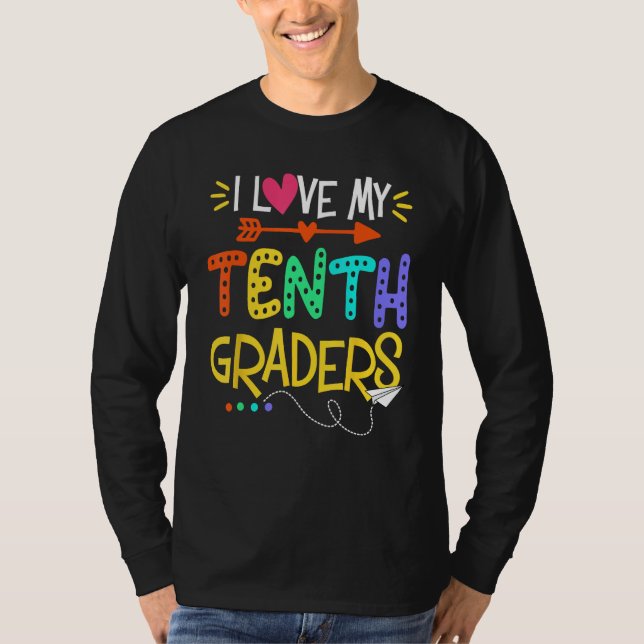 I Love My Tenth Graders Happy First Day Of School T Shirt (Framsida)
