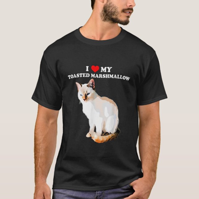 I Love My Toasted Marshmallow Flame Point Siamese  T Shirt (Framsida)