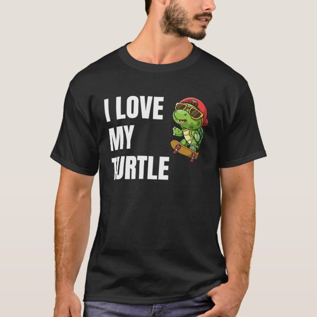 I Love My Turtle Pet  For Men Womens Girls Guys Te T Shirt (Framsida)