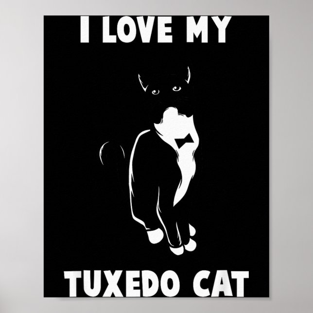 I Love My Tuxedo Cat T Shirt _ Cat Lover T Shirt  Poster (Framsidan)