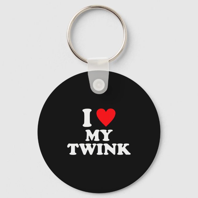 I Love My Twink Funny Quote  Nyckelring (Framsida)