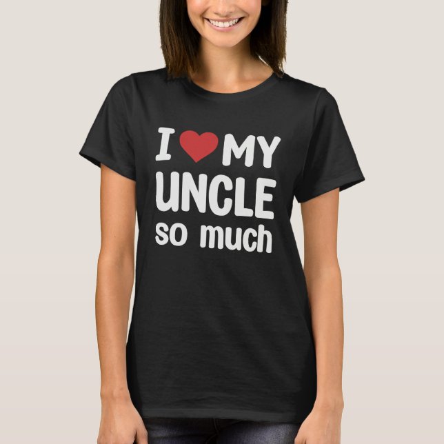 I Love My Uncle So Much  I Heart My Uncle T Shirt (Framsida)