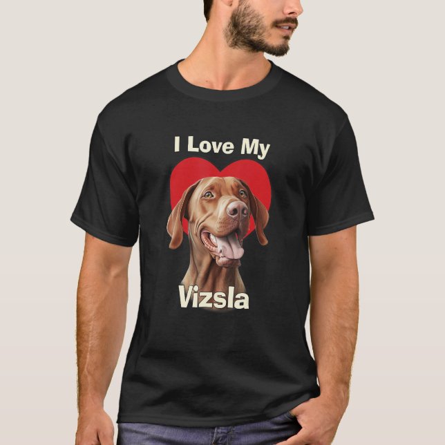 I Love My Vizsla Puppy Dog T Shirt (Framsida)