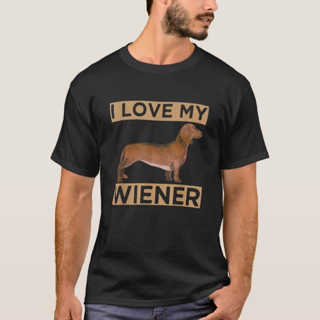 I Love My Wiener  Dachshund Weiner Dog  for Owners T Shirt (Framsida)