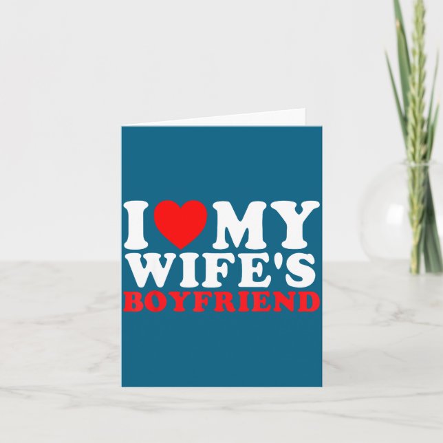 I Love My Wife's Boyfriend Funny Quote  Kort (Framsida)
