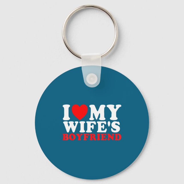 I Love My Wife's Boyfriend Funny Quote  Nyckelring (Framsida)