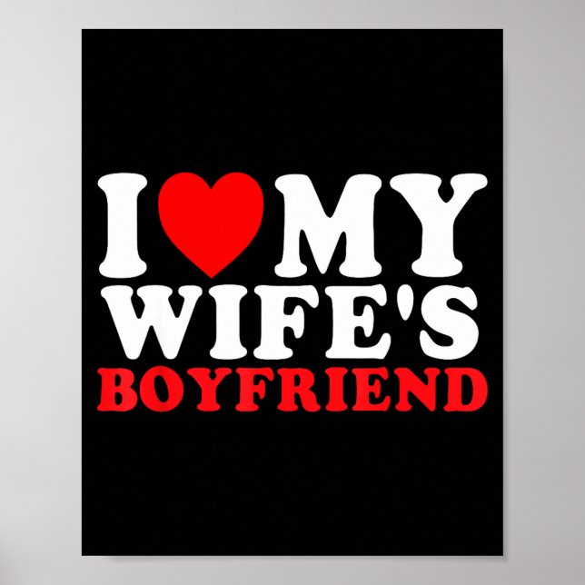 I Love My Wife's Boyfriend Funny Quote  Poster (Framsidan)
