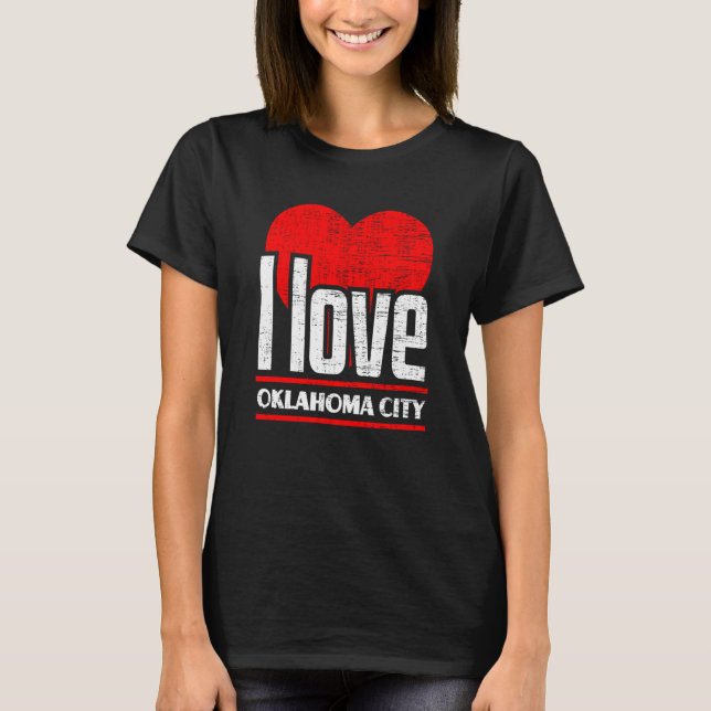 I Love Oklahoma City Best Home City I Heart Oklaho T Shirt (Framsida)