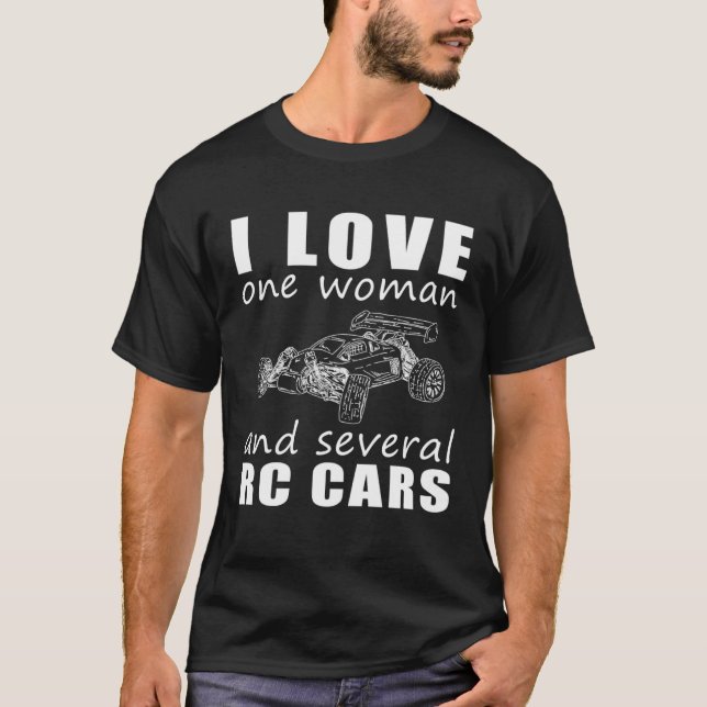 I Love One Woman and Several RC Cars T Shirt (Framsida)