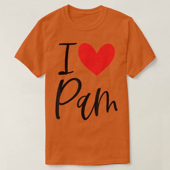 I Love Pam Name Personalized Girl Woman BFF Friend T Shirt (Design framsida)