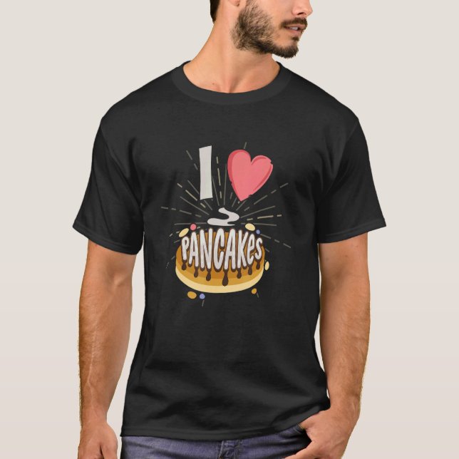 I love Pancakes   Pancake 1 T Shirt (Framsida)